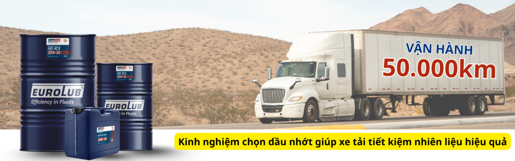 Kinh nghiệm chọn dầu nhớt giúp xe tải tiết kiệm nhiên liệu hiệu quả