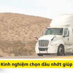 Kinh nghiệm chọn dầu nhớt giúp xe tải tiết kiệm nhiên liệu